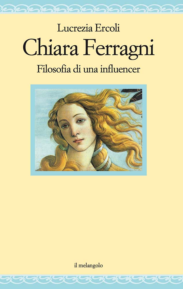 Chiara Ferragni - Filosofia di un'influencer